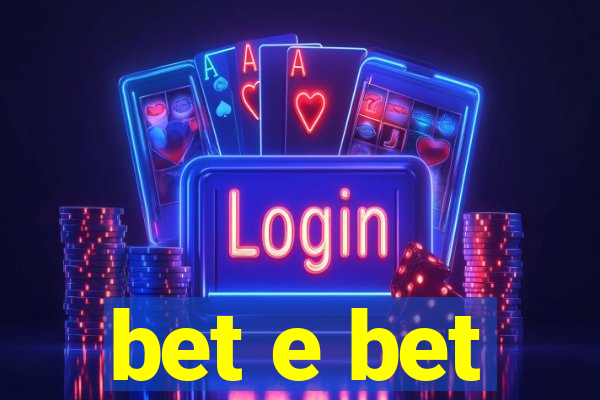 bet e bet