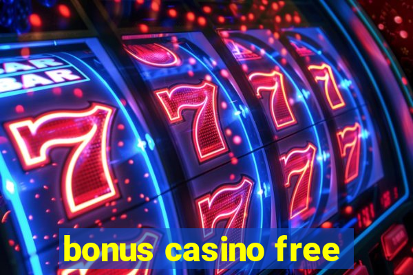 bonus casino free