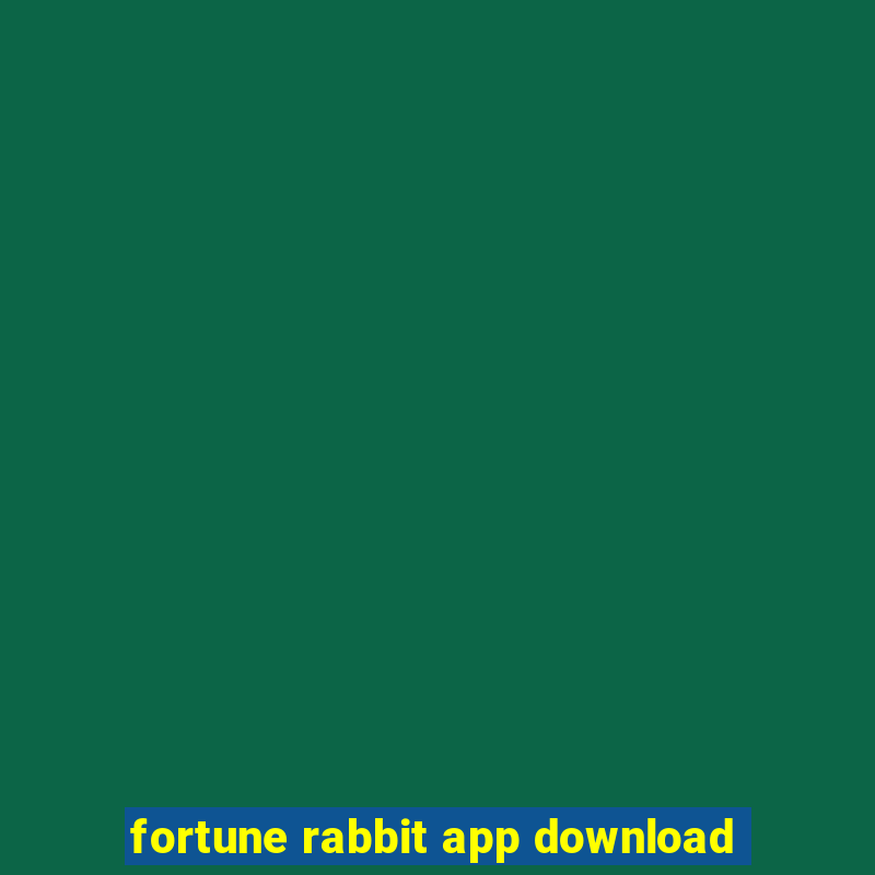 fortune rabbit app download