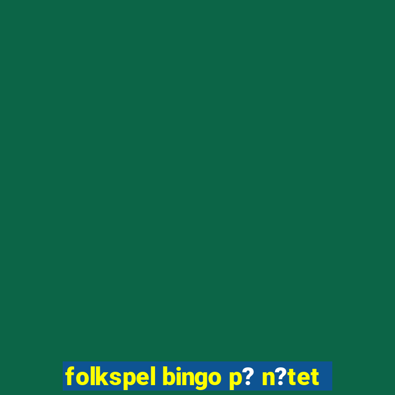 folkspel bingo p? n?tet