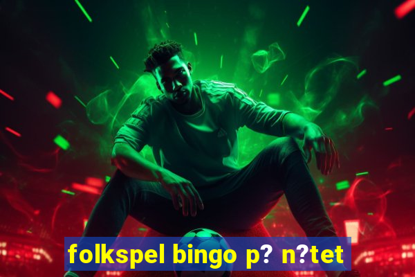 folkspel bingo p? n?tet