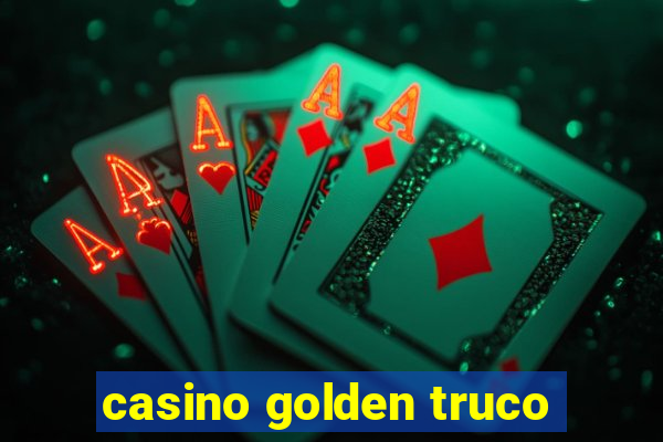 casino golden truco