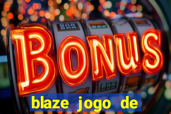 blaze jogo de apostas online