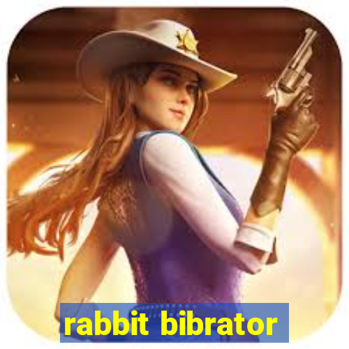 rabbit bibrator