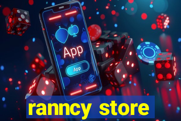 ranncy store