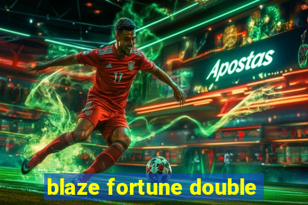 blaze fortune double