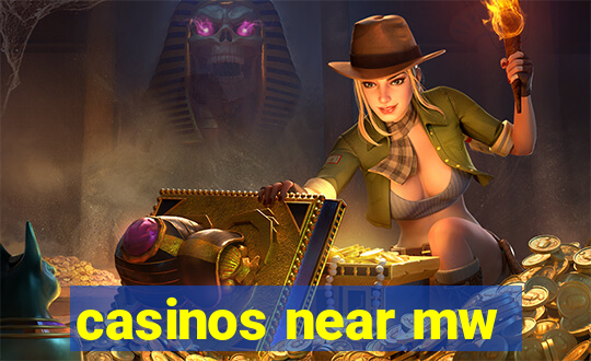 casinos near mw