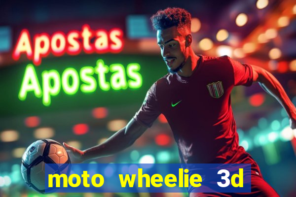 moto wheelie 3d dinheiro infinito 2024