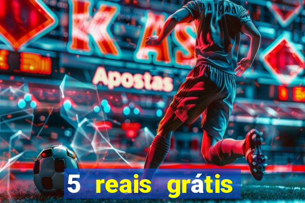 5 reais grátis para apostar cassino