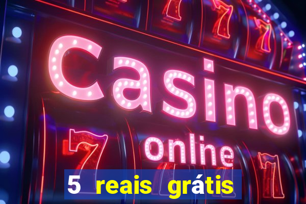 5 reais grátis para apostar cassino