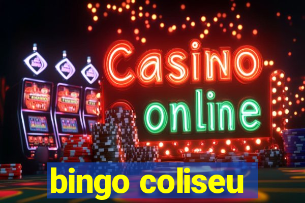 bingo coliseu