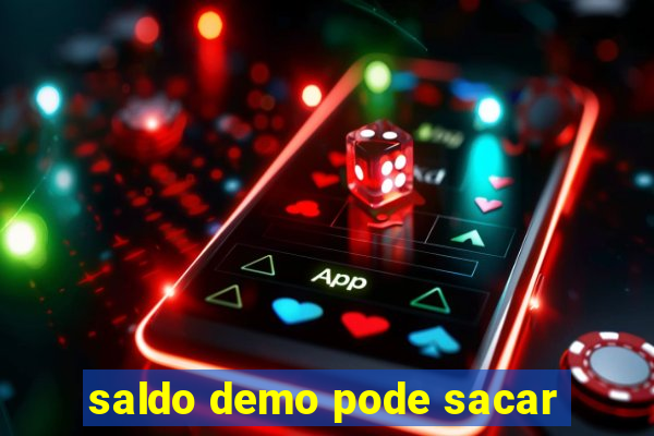 saldo demo pode sacar