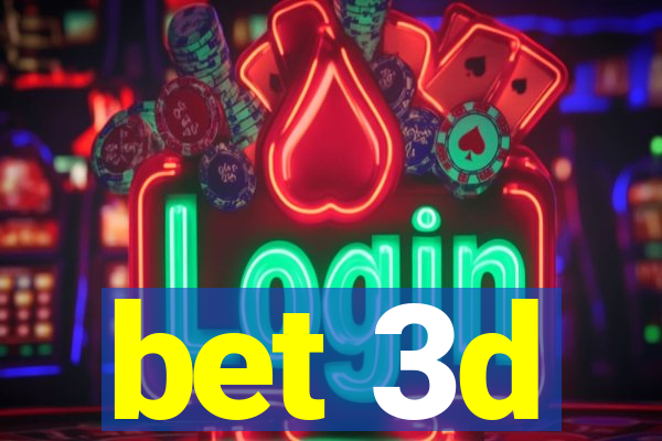 bet 3d