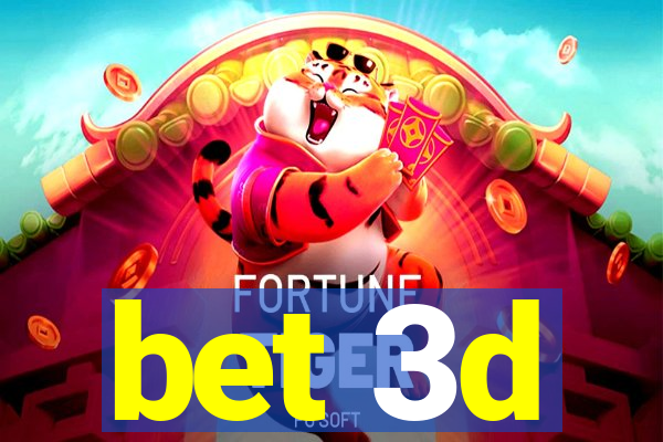 bet 3d