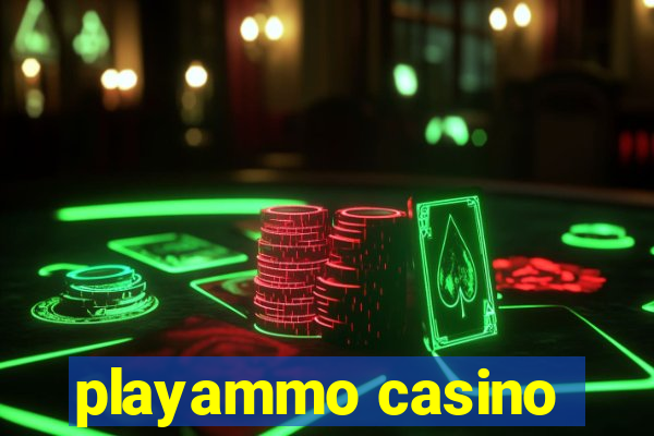 playammo casino