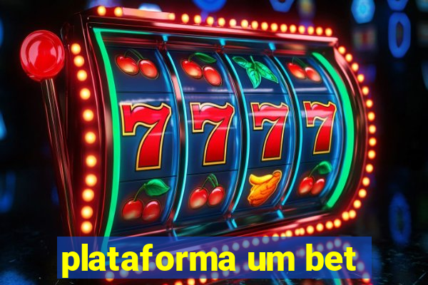 plataforma um bet