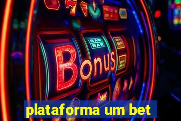 plataforma um bet