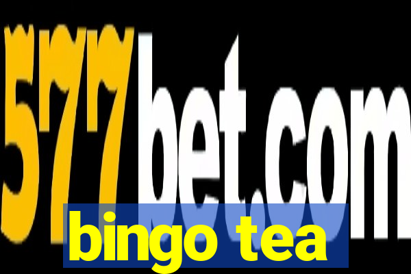 bingo tea