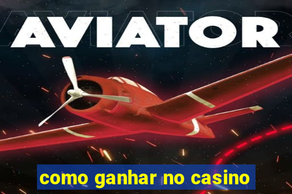 como ganhar no casino