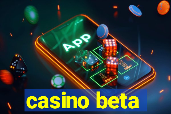 casino beta