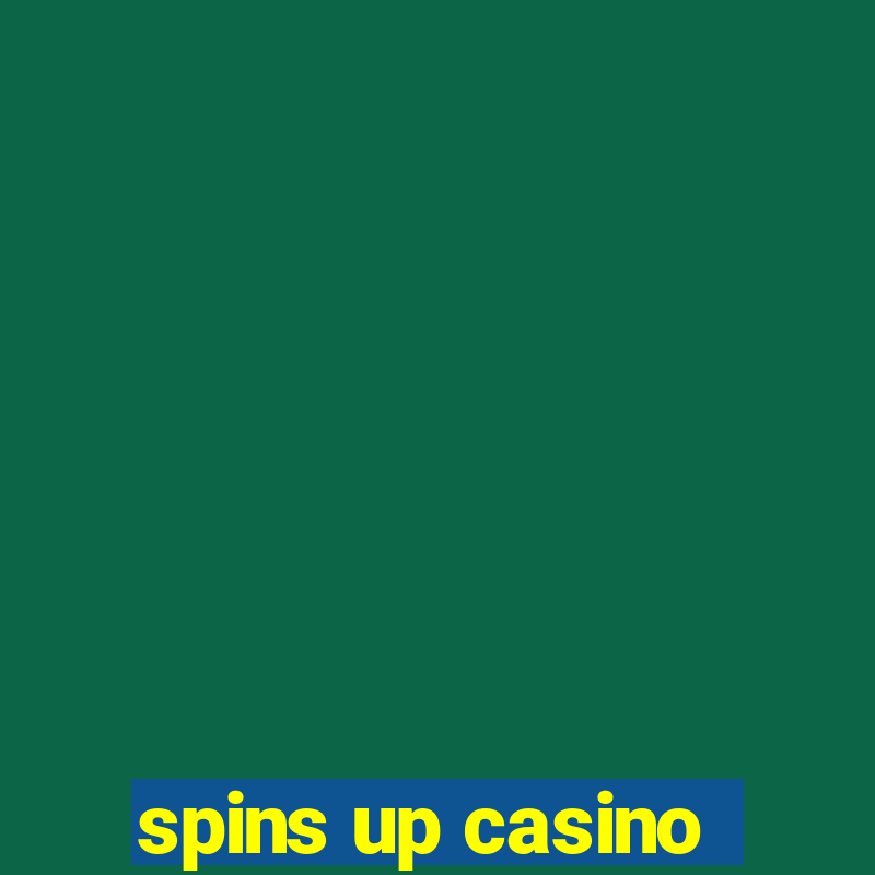 spins up casino