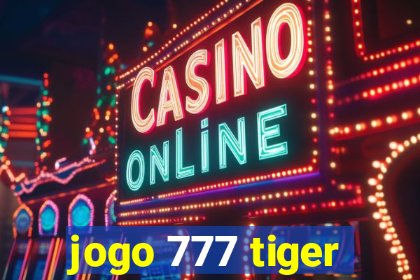 jogo 777 tiger