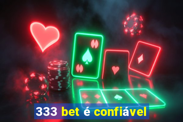 333 bet é confiável