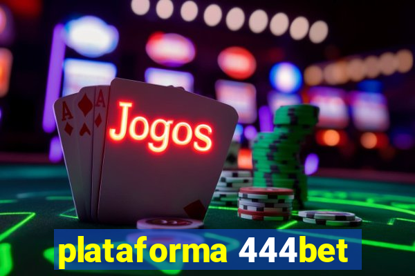 plataforma 444bet