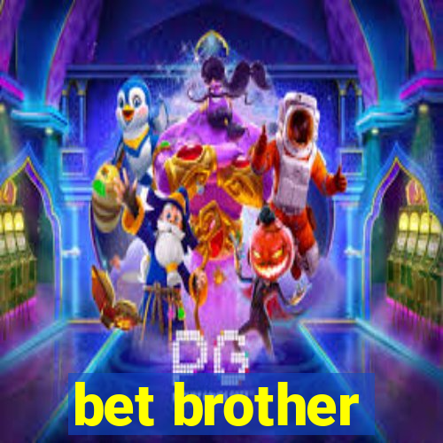 bet brother