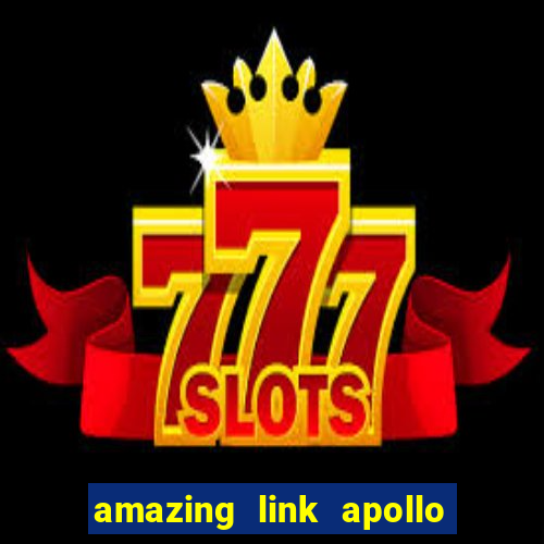 amazing link apollo slot demo