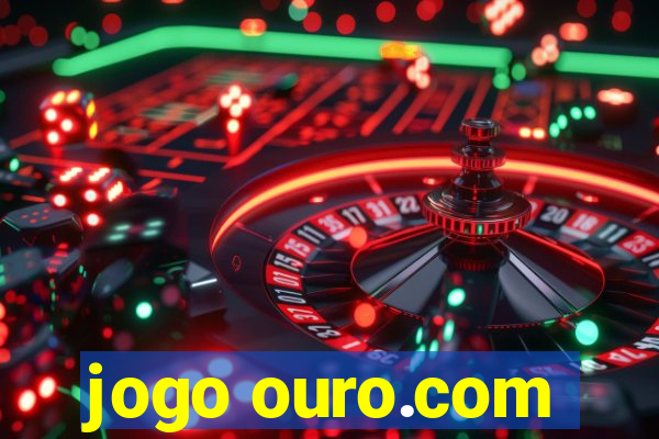 jogo ouro.com