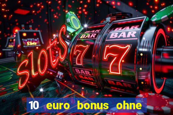 10 euro bonus ohne einzahlung casino