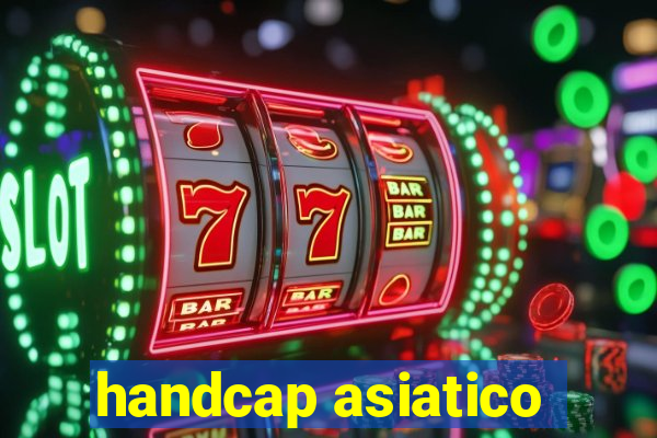 handcap asiatico