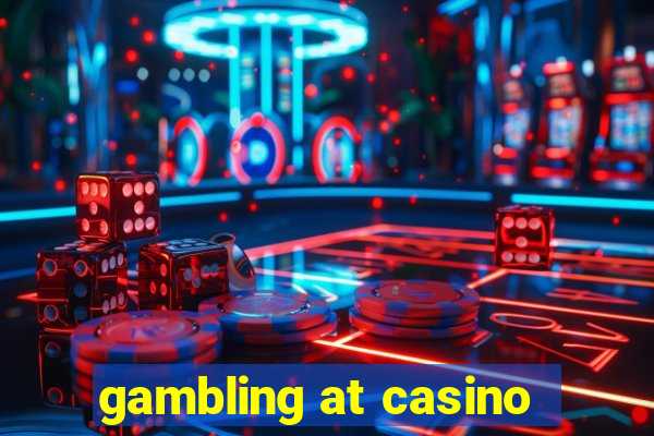 gambling at casino