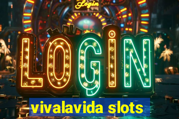 vivalavida slots