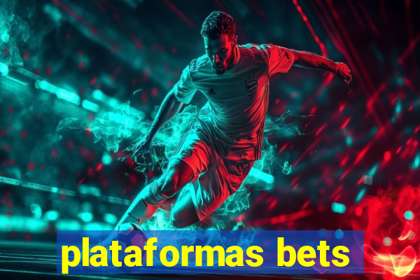 plataformas bets