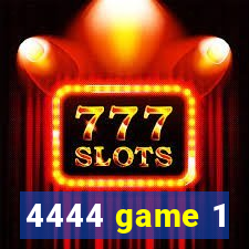 4444 game 1