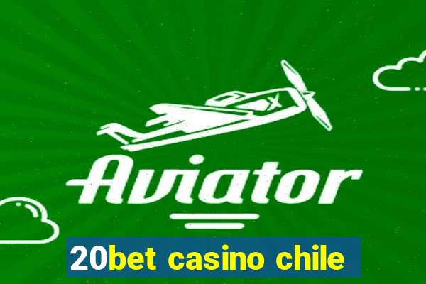 20bet casino chile