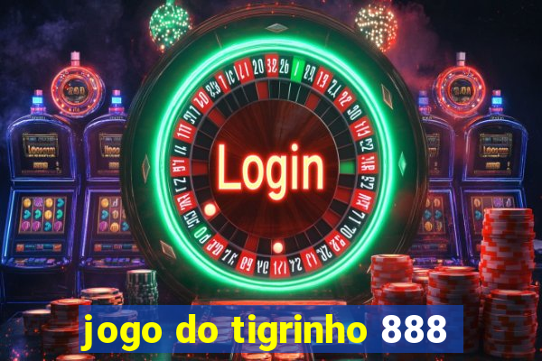 jogo do tigrinho 888