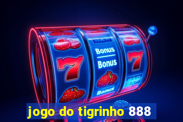 jogo do tigrinho 888