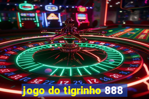 jogo do tigrinho 888