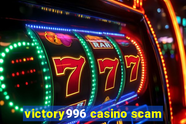 victory996 casino scam