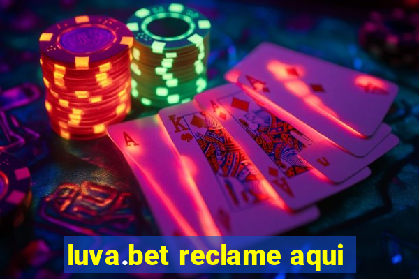 luva.bet reclame aqui