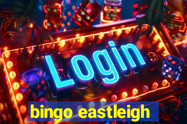 bingo eastleigh