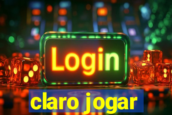 claro jogar