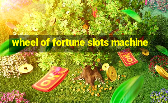 wheel of fortune slots machine