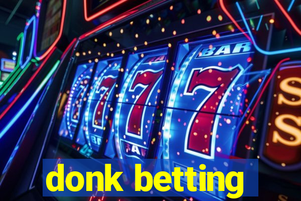 donk betting