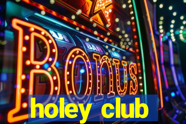 holey club