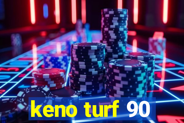 keno turf 90