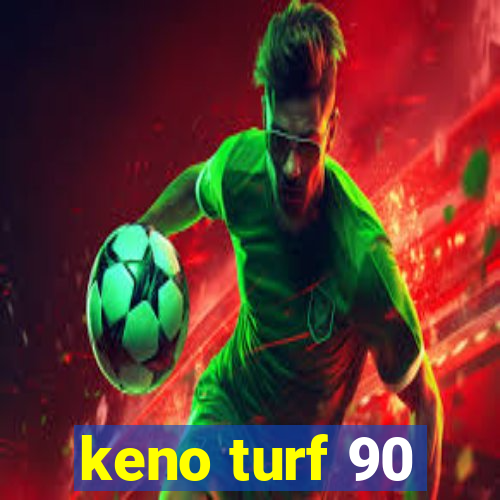 keno turf 90